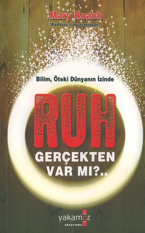 Ruh Gercekten Var mi?<br>Mary Roach